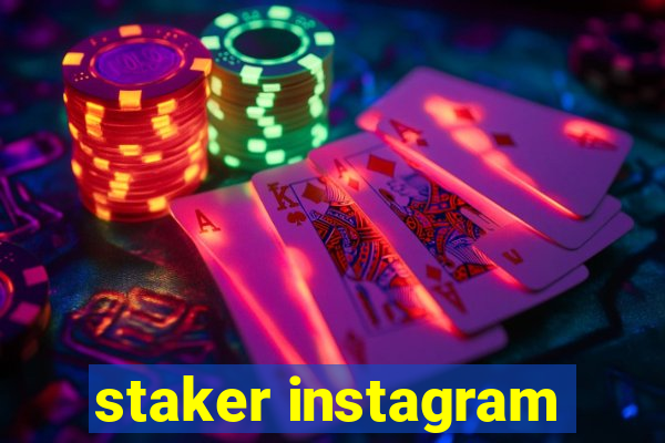 staker instagram